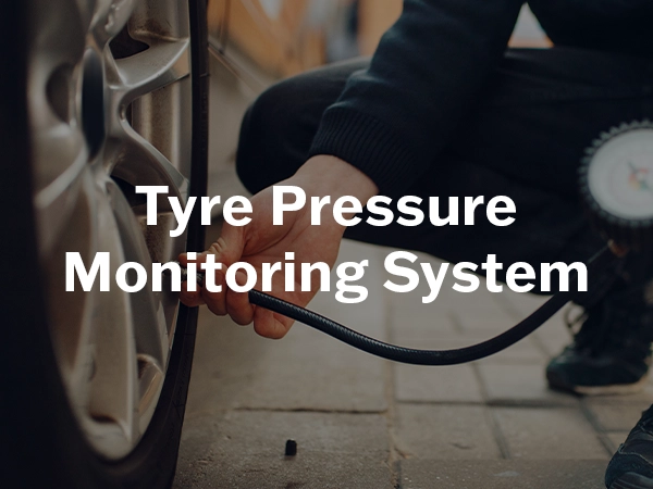 Tyre Pressure Monitoring System